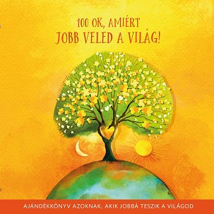 100 ok, amiért jobb veled a világ! (ajándékkönyv)
