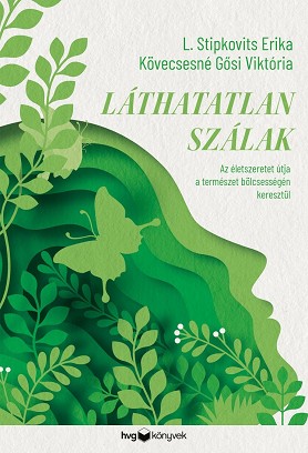 L. Stipkovits Erika – Kövecsesné Gősi Viktória: Láthatatlan szálak
