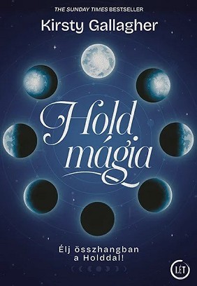 Kristy Gallagher: Holdmágia – Élj összhangban a Holddal!