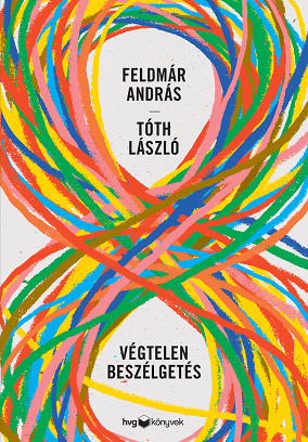 Feldmár András – Tóth László: Végtelen beszélgetés